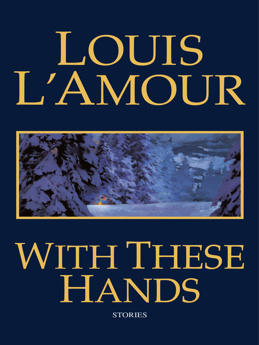 Title details for With These Hands by Louis L'Amour - Available